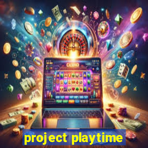 project playtime