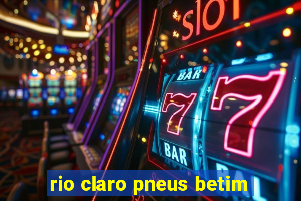 rio claro pneus betim