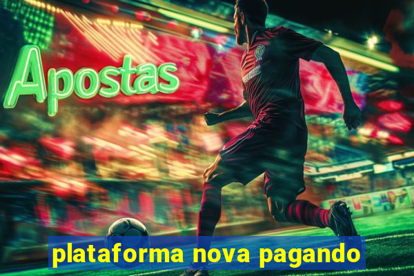 plataforma nova pagando