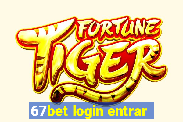 67bet login entrar