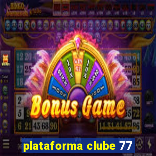 plataforma clube 77