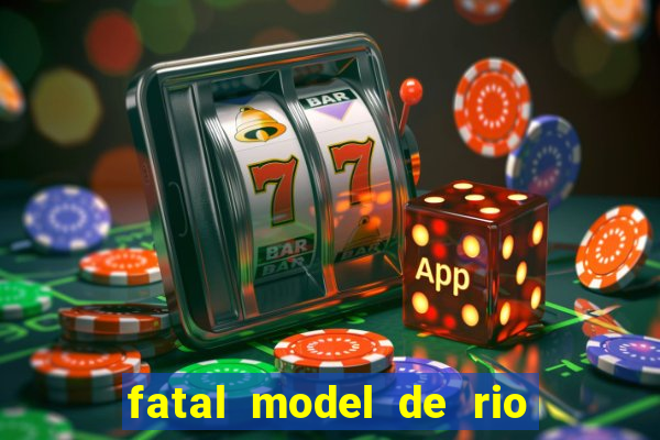 fatal model de rio claro sp