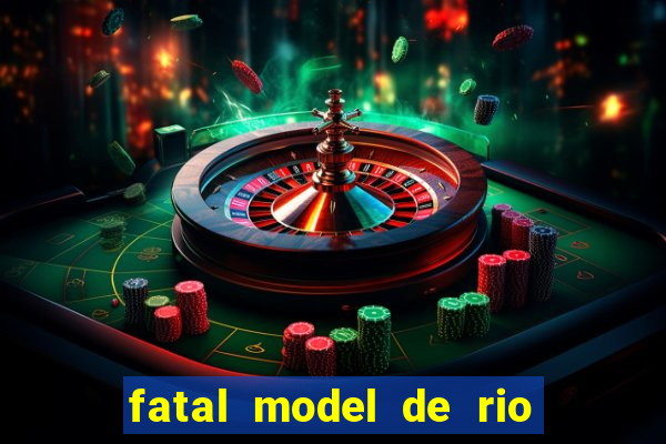 fatal model de rio claro sp