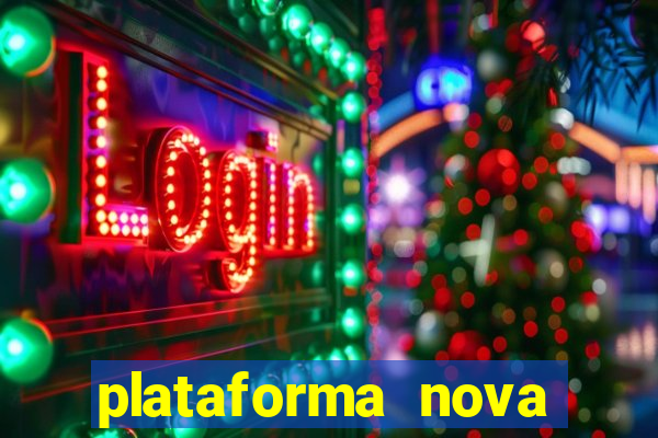 plataforma nova pagando bem