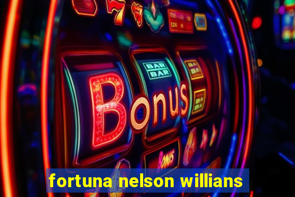 fortuna nelson willians