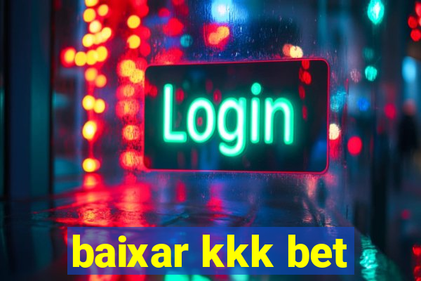 baixar kkk bet