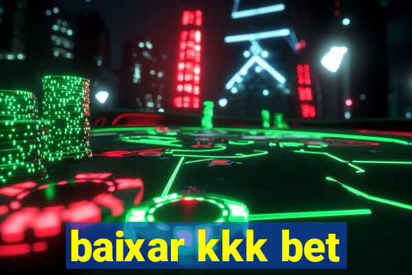 baixar kkk bet