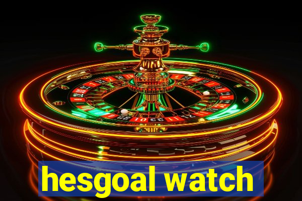 hesgoal watch