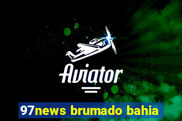 97news brumado bahia