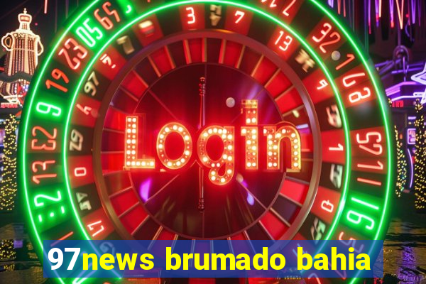 97news brumado bahia