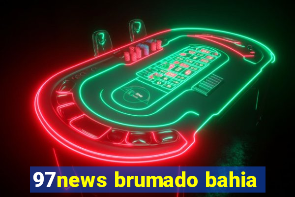 97news brumado bahia