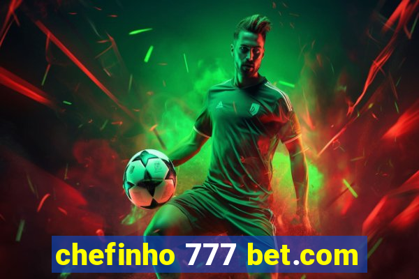 chefinho 777 bet.com