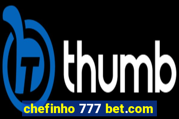 chefinho 777 bet.com