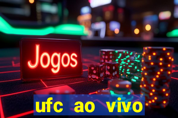 ufc ao vivo assistir online