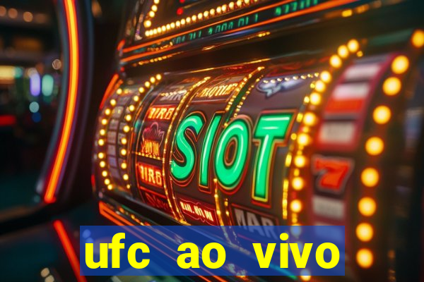 ufc ao vivo assistir online