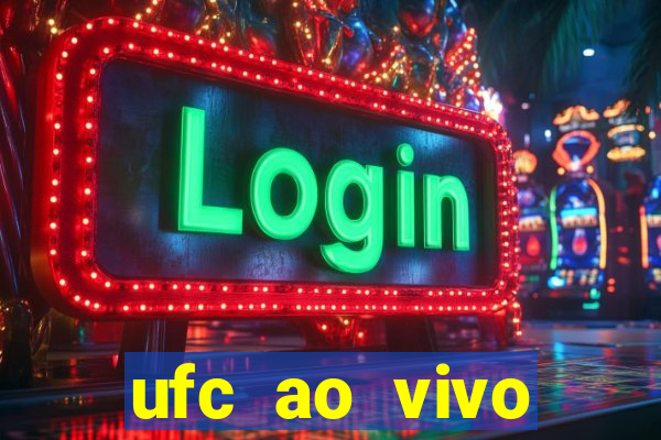 ufc ao vivo assistir online