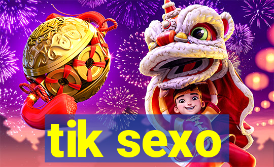 tik sexo