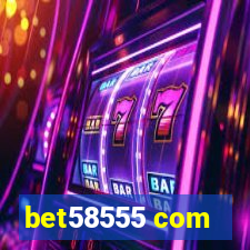 bet58555 com