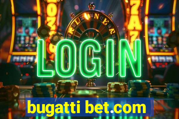 bugatti bet.com