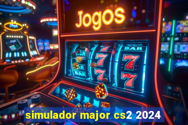 simulador major cs2 2024