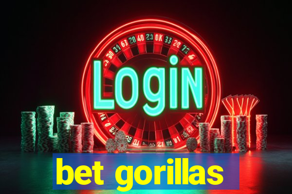 bet gorillas