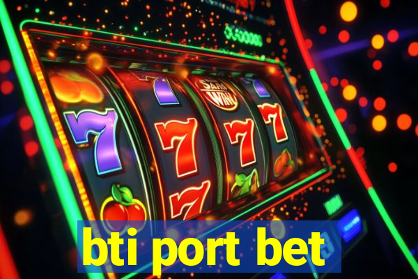 bti port bet