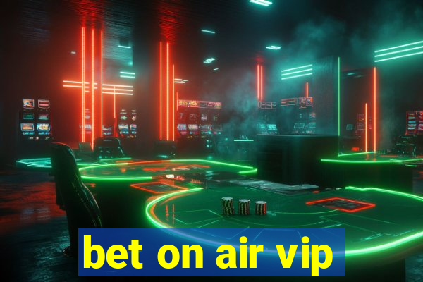 bet on air vip