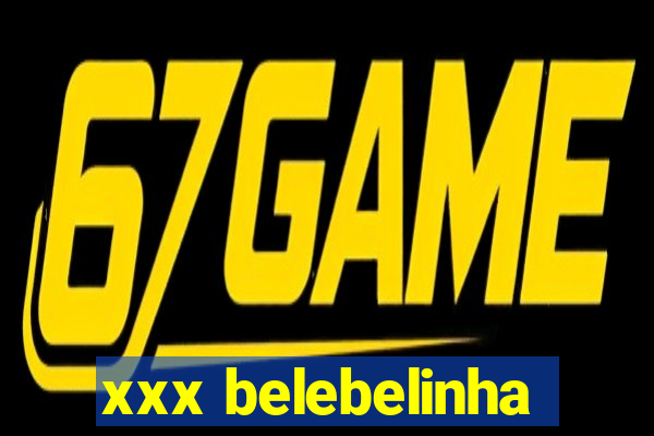 xxx belebelinha