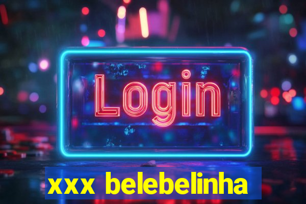 xxx belebelinha