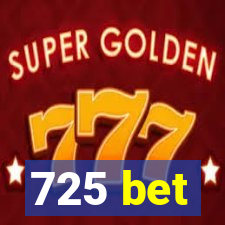 725 bet