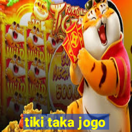 tiki taka jogo