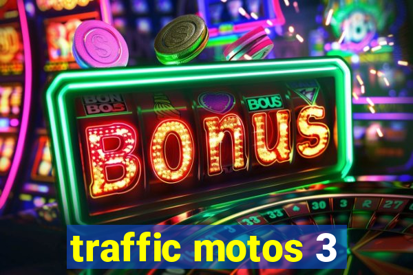 traffic motos 3