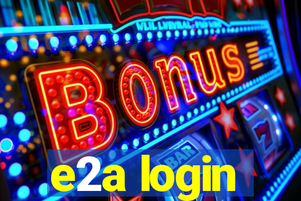 e2a login