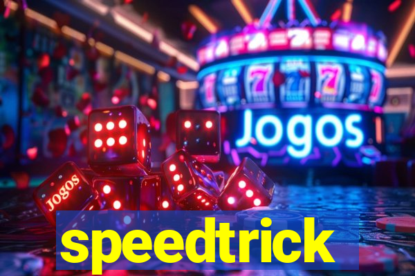 speedtrick