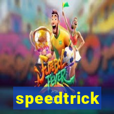 speedtrick