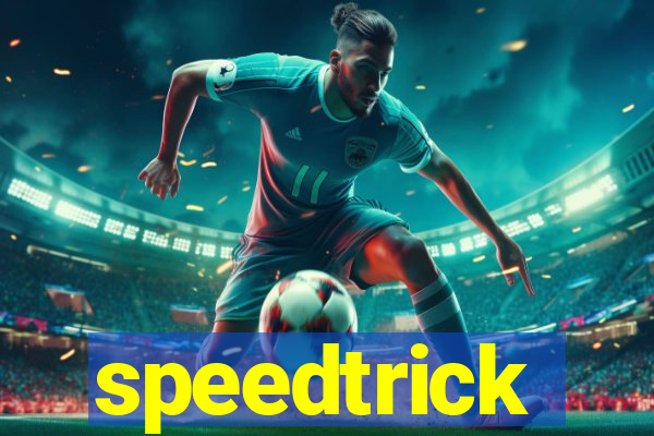 speedtrick