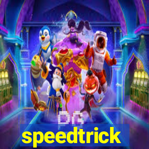 speedtrick