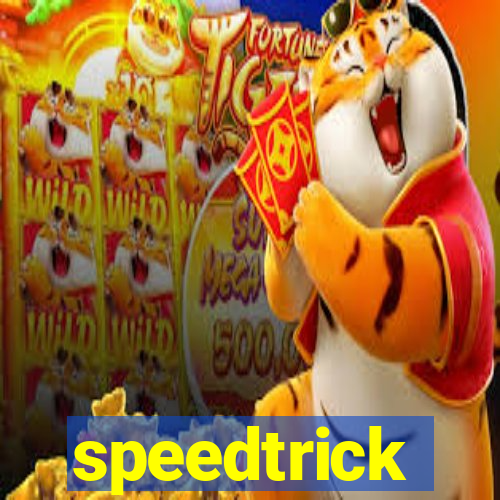 speedtrick