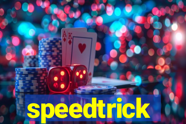 speedtrick