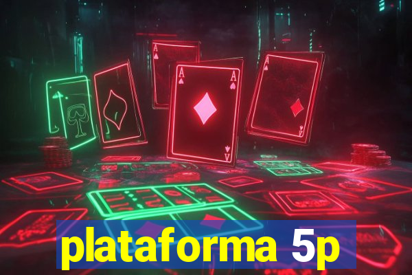 plataforma 5p