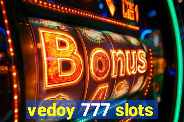 vedoy 777 slots