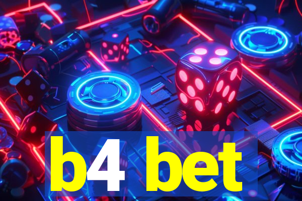 b4 bet