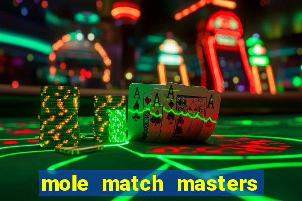 mole match masters ganha dinheiro