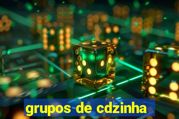 grupos de cdzinha