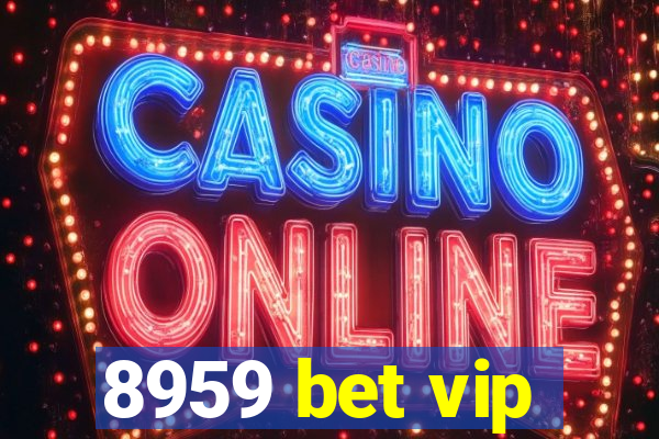 8959 bet vip