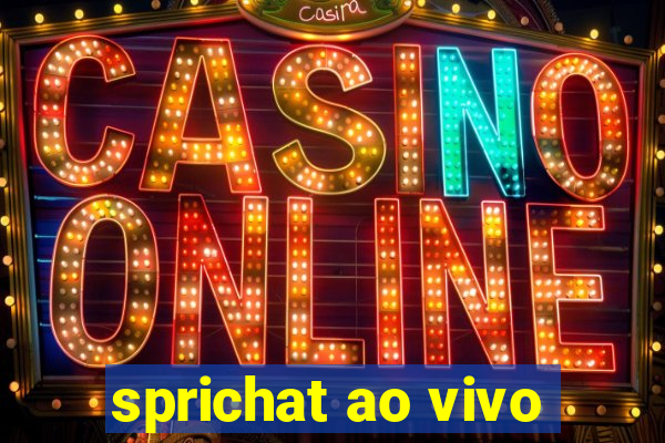 sprichat ao vivo