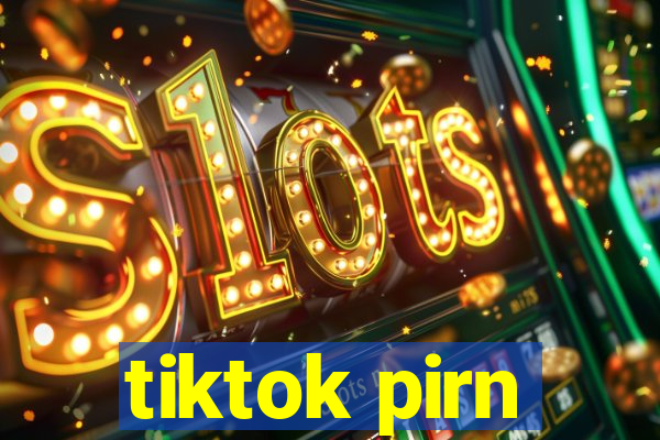 tiktok pirn