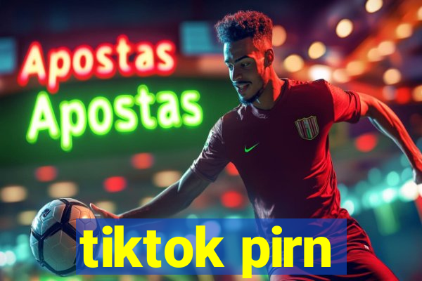 tiktok pirn