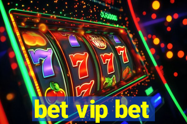 bet vip bet