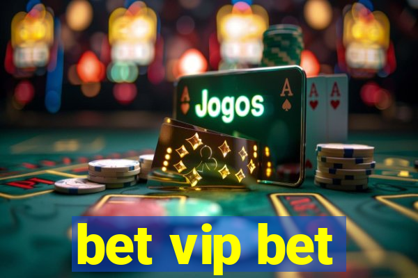 bet vip bet